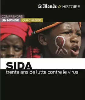 Couverture du produit · SIDA-TRENTE ANS DE LUTTE CONTRE LE VIRUS