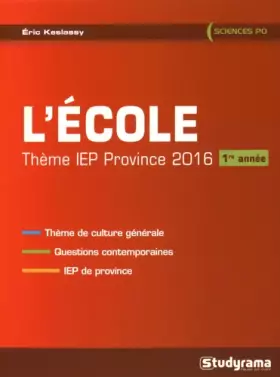 Couverture du produit · L'école thème iep province 2016 (1ere année): Thème de culture générale - questions contemporaines - IEP Province