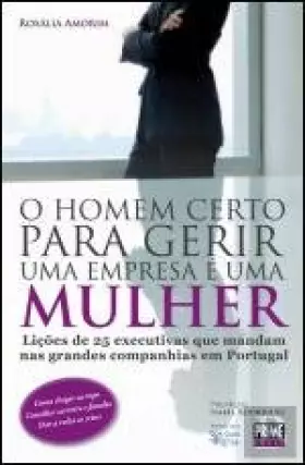 Couverture du produit · O Homem Certo para Gerir Uma Empresa é Uma Mulher (Portuguese Edition) [Paperback] Rosália Amorim