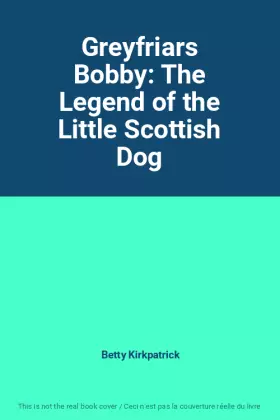 Couverture du produit · Greyfriars Bobby: The Legend of the Little Scottish Dog