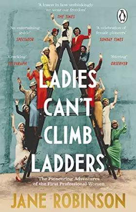 Couverture du produit · Ladies Can’t Climb Ladders: The Pioneering Adventures of the First Professional Women