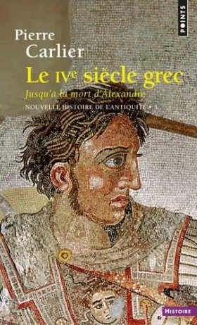 Couverture du produit · Nouvelle histoire de l'Antiquité, Tome 3 : Le IVe siècle grec, Jusqu'à la mort d'Alexandre