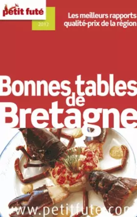 Couverture du produit · bonnes tables bretagne 2012 petit fute: LES MEILLEURS RAPPORTS QUALITE-PRIX DE LA REGION