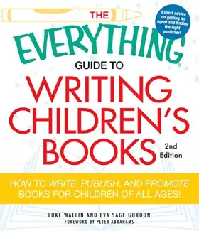 Couverture du produit · The Everything Guide to Writing Children's Books: How to write, publish, and promote books for children of all ages!