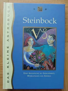 Couverture du produit · Steinbock. Eine Anleitung zu Gesundheit, Wohlstand und Erfolg.