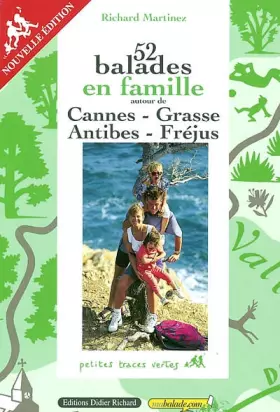 Couverture du produit · 52 BALADES FAMILLE£CANNES GRASSE ANTIBES FREJ