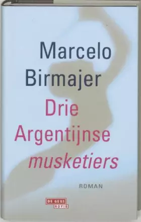 Couverture du produit · Drie Argentijnse musketiers