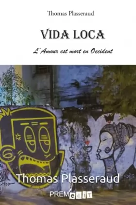 Couverture du produit · Vida Loca, l'Amour est mort en occident