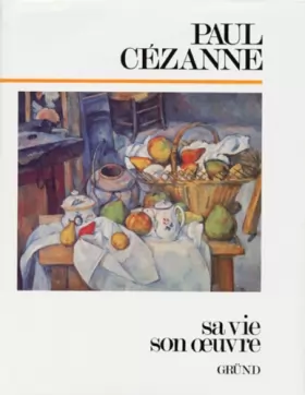 Couverture du produit · Cézanne : Sa vie, son oeuvre