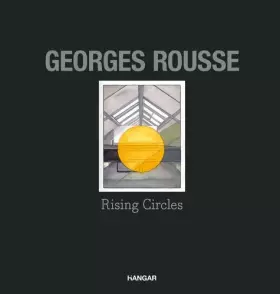 Couverture du produit · Georges Rousse: Rising Circles