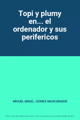 Couverture du produit · Topi y plumy en... el ordenador y sus perifericos