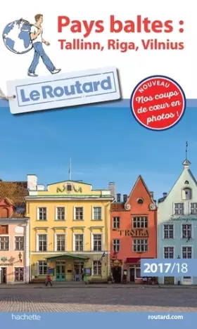 Couverture du produit · Guide du Routard pays baltes : Tallinn, Riga, Vilnius 2017/18