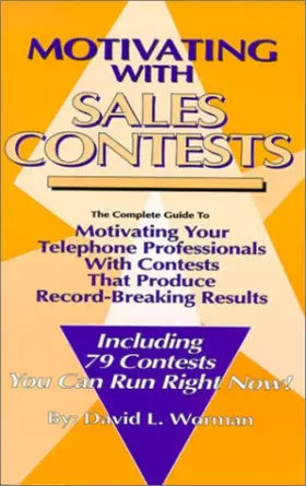 Couverture du produit · Motivating With Sales Contests: The Complete Guide to Motivating Your Telephone Professionals With Contests That Produce Record