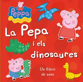 Couverture du produit · La Pepa i els dinosaures (La Porqueta Pepa. Llibre regal): (Libre de sons)