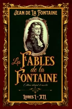 Couverture du produit · Les Fables de la Fontaine Édition intégral et annotée Livres I – XII: Classic collector