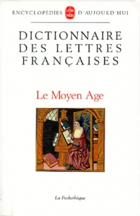 Couverture du produit · Dictionnaire des lettres françaises. Le Moyen Age