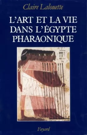 Couverture du produit · L'Art et la vie dans l'Egypte pharaonique. Peintures et sculptures