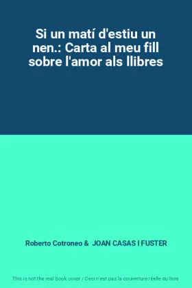 Couverture du produit · Si un matí d'estiu un nen.: Carta al meu fill sobre l'amor als llibres