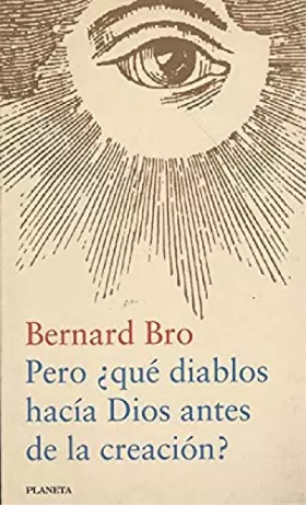 Couverture du produit · Pero,¿que diablos hacia dios antesde la creacion?