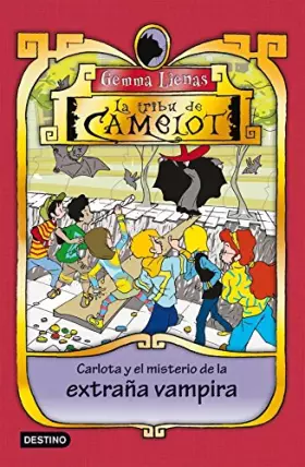 Couverture du produit · Carlota y el misterio de la extraña vampira: La Tribu de Camelot 7