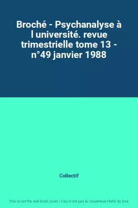 Couverture du produit · Broché - Psychanalyse à l université. revue trimestrielle tome 13 - n°49 janvier 1988