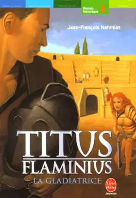 Couverture du produit · Titus Flaminius, Tome 2 : La Gladiatrice