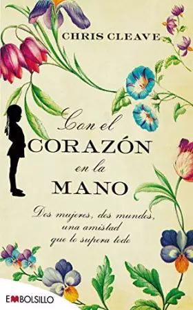 Couverture du produit · Con el corazón en la mano/ The Other Hand: Dos Mujeres, Dos Mundos, Una Amistad Que Lo Supera Todo.