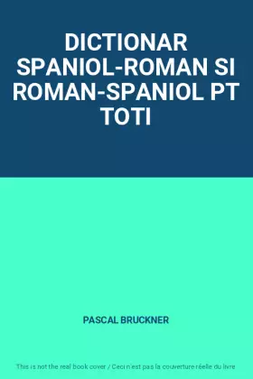 Couverture du produit · DICTIONAR SPANIOL-ROMAN SI ROMAN-SPANIOL PT TOTI