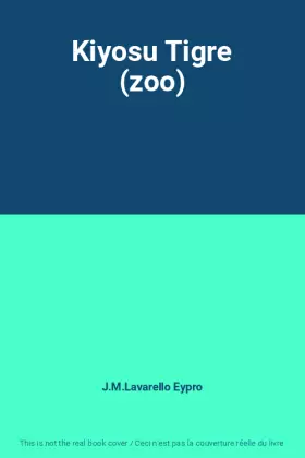 Couverture du produit · Kiyosu Tigre (zoo)