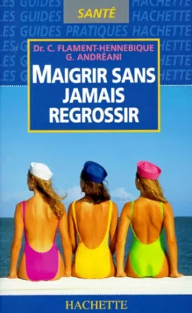 Couverture du produit · MAIGRIR SANS JAMAIS REGROSSIR