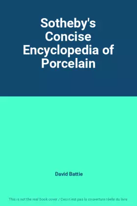 Couverture du produit · Sotheby's Concise Encyclopedia of Porcelain