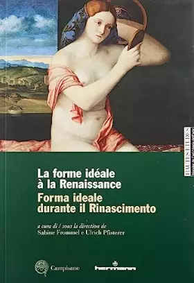 Couverture du produit · Forma ideale durante il Rinascimento-La forme idéale à la Renaissance. Ediz. illustrata