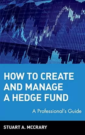Couverture du produit · How to Create and Manage a Hedge Fund: A Professional's Guide