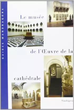 Couverture du produit · Le Musée de l'Oeuvre de la Cathédrale