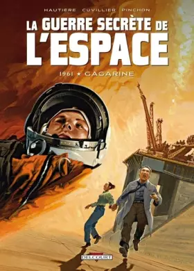 Couverture du produit · La guerre secrète de l'espace, tome 2 : 1961 Gagarine