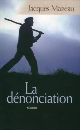 Couverture du produit · La Dénonciation