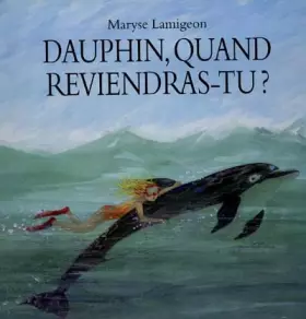 Couverture du produit · Dauphin, quand reviendras tu ?