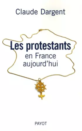 Couverture du produit · Les protestants en France aujourd'hui