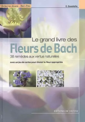Couverture du produit · Le grand livre des Fleurs de Bach : 38 remèdes aux vertus naturelles