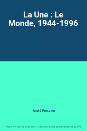Couverture du produit · La Une : Le Monde, 1944-1996
