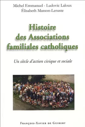 Couverture du produit · Histoire des Associations familiales catholiques: depuis leur création au début du XXe siècle