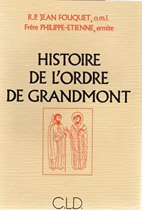 Couverture du produit · Des Bons-Hommes - Histoire de l'Ordre de Grandmont - 1074-1772