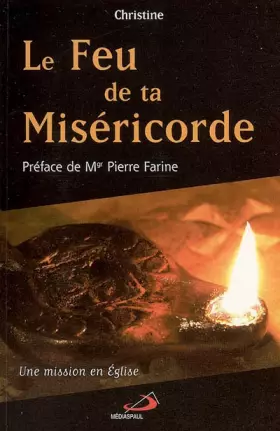 Couverture du produit · Le Feu de ta Miséricorde : Une mission en Eglise