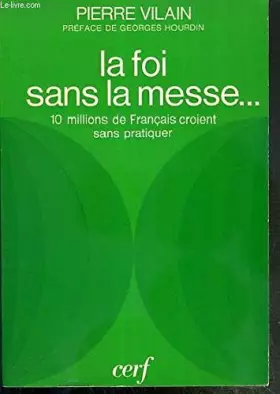 Couverture du produit · La foi sans la messe … - 10 millions de français croient sans pratiquer