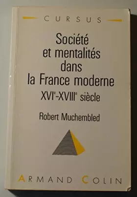 Couverture du produit · Sociétés et mentalités dans la France moderne: XVIe-XVIIIe siècle