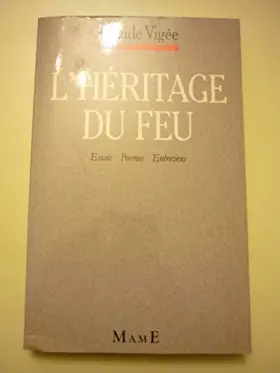 Couverture du produit · L'Héritage du Feu. Essais - Poèmes - Entretiens Claude VIGEE