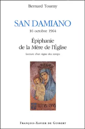 Couverture du produit · San Damiano, 16 octobre 1964, Epiphanie de la Mère de l'Eglise: Lecture d'un signe des temps