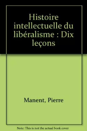 Couverture du produit · Histoire intellectuelle du libéralisme : Dix leçons