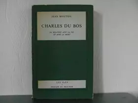 Couverture du produit · Charles du Bos: sa relation avec la vie et avec la mort
