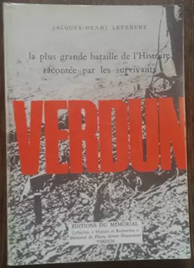 Couverture du produit · VERDUN.LA PLUS GRANDE BATAILLE DE L'HISTOIRE RACONTEE PAR LES SURVIVANTS